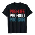 Pro Life Pro God Pro Gun T-Shirt – USA Patriot Oversized Cotton Tee for Men
